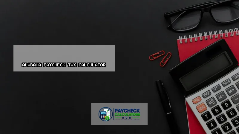 Alabama Paycheck Tax Calculator-fi