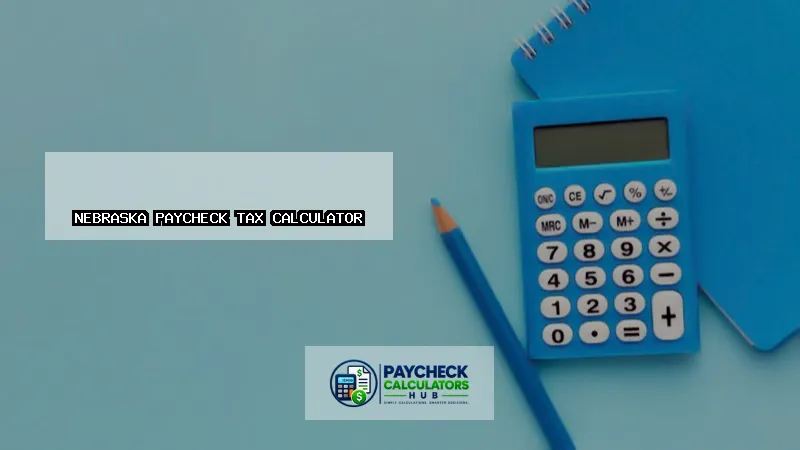 Nebraska Paycheck Tax Calculator-fi