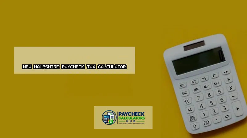 New Hampshire Paycheck Tax Calculator-fi
