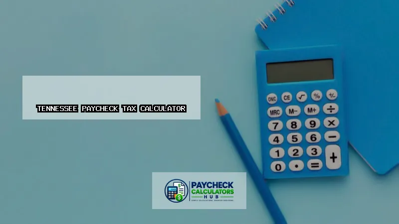 Tennessee Paycheck Tax Calculator-fi