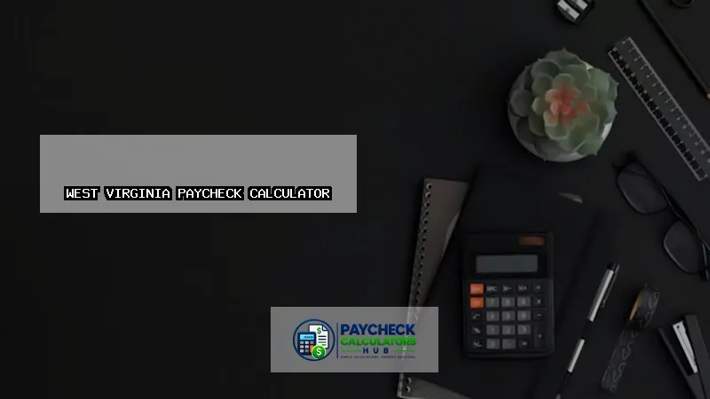 West Virginia Paycheck Calculator-fi