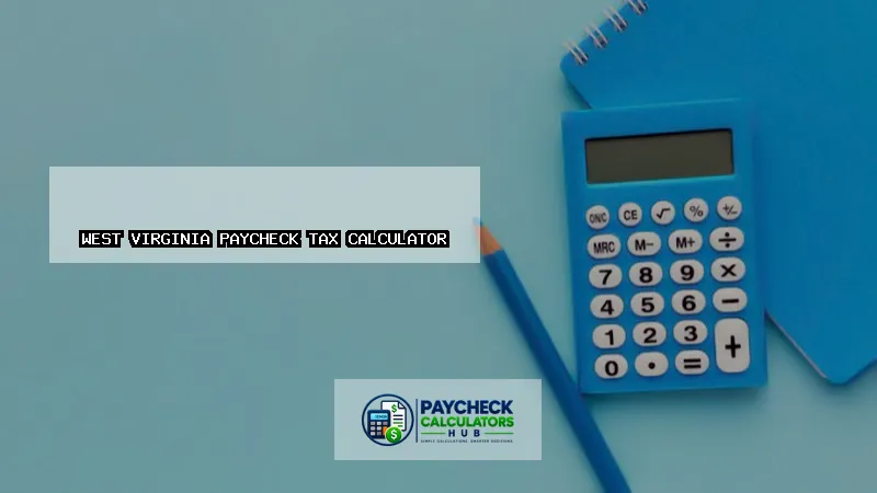 West Virginia Paycheck Tax Calculator-fi