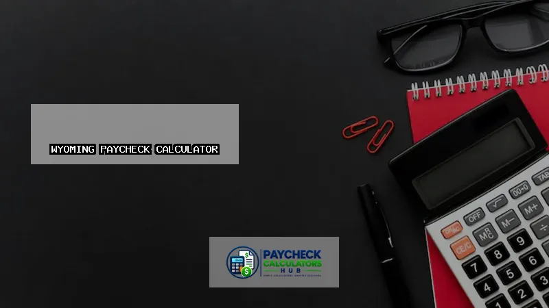 Wyoming Paycheck Calculator-fi